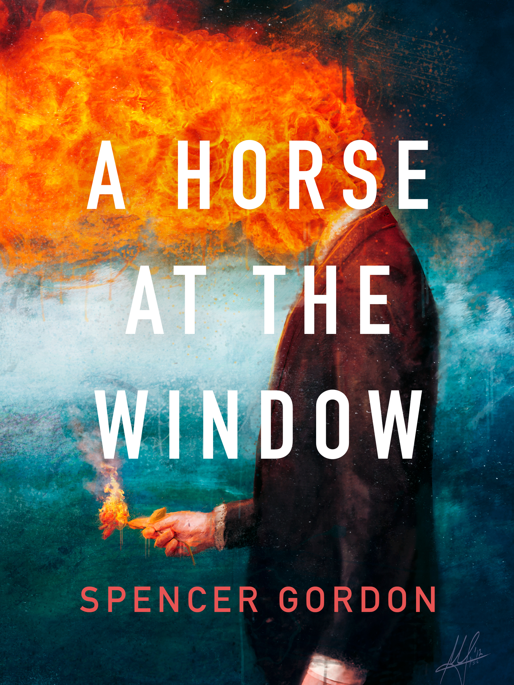 Book cover of A Horse at the Window by Spencer Gordon depicts a person standing in profile in a dark coat; his head is obscured by a gout of flame; he holds a burning flower in his right hand.